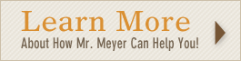 Learn More | About How Mr.Meyer Can Help You!